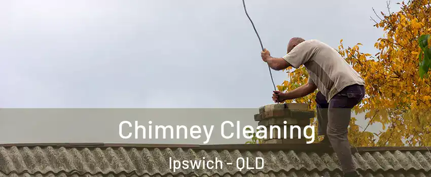 Chimney Cleaning Ipswich - QLD