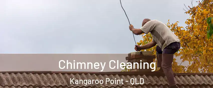 Chimney Cleaning Kangaroo Point - QLD