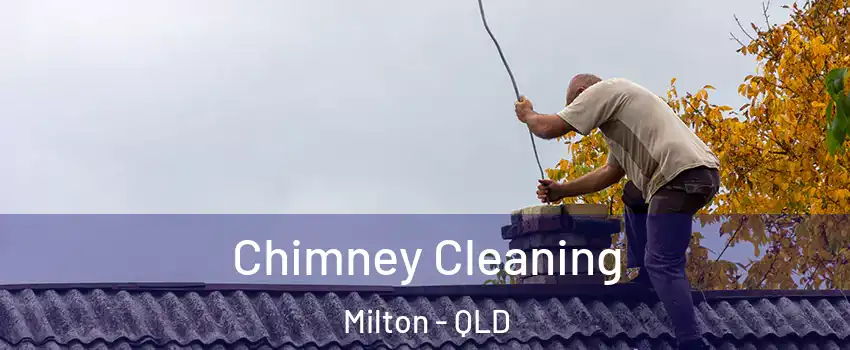 Chimney Cleaning Milton - QLD