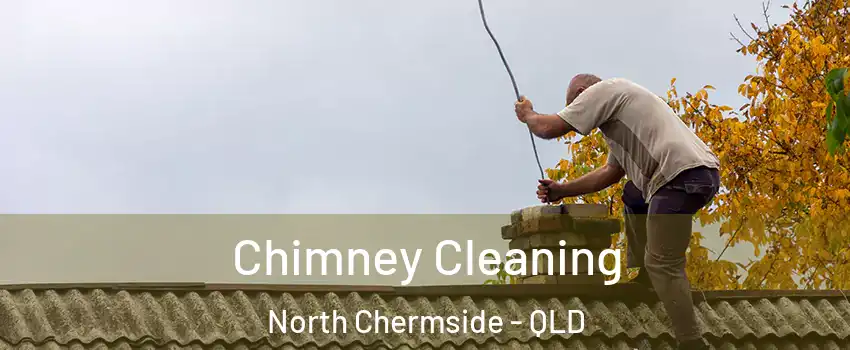 Chimney Cleaning North Chermside - QLD