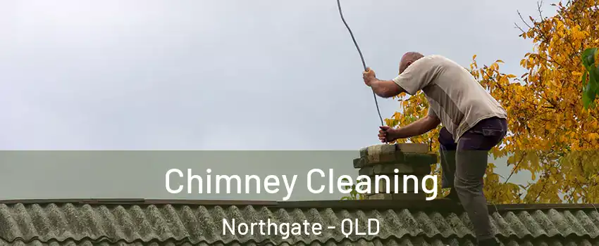 Chimney Cleaning Northgate - QLD