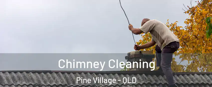 Chimney Cleaning Pine Village - QLD