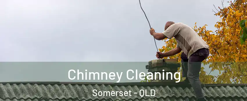  Chimney Cleaning Somerset - QLD