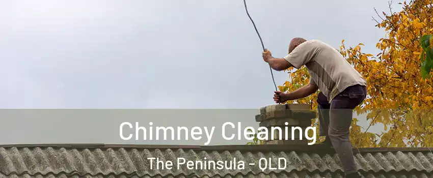 Chimney Cleaning The Peninsula - QLD