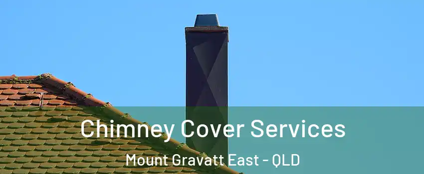 Chimney Cover Services Mount Gravatt East - QLD