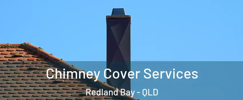 Chimney Cover Services Redland Bay - QLD