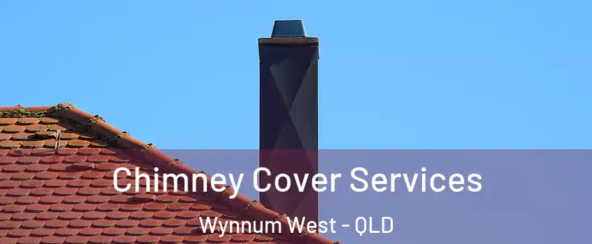  Chimney Cover Services Wynnum West - QLD