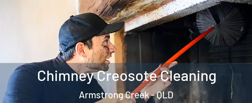 Chimney Creosote Cleaning Armstrong Creek - QLD