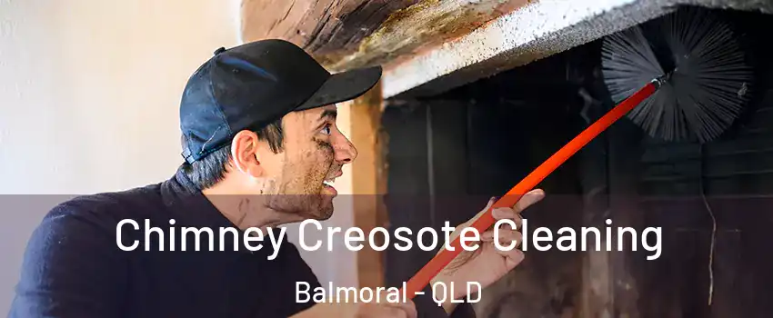 Chimney Creosote Cleaning Balmoral - QLD