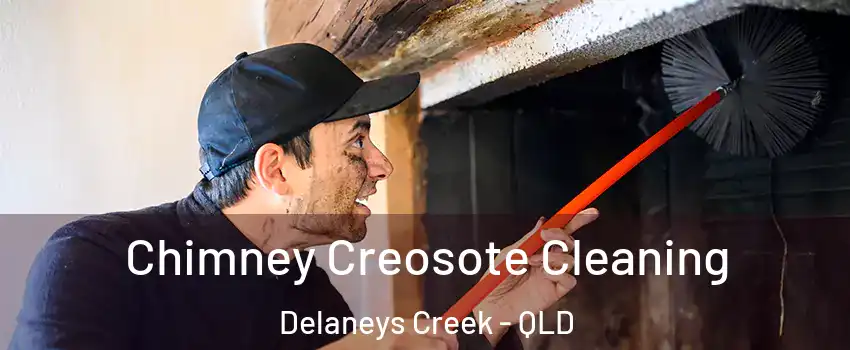 Chimney Creosote Cleaning Delaneys Creek - QLD
