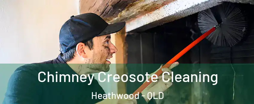  Chimney Creosote Cleaning Heathwood - QLD