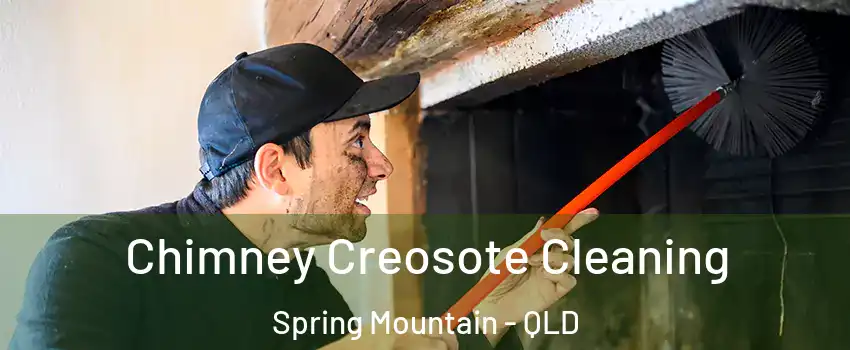 Chimney Creosote Cleaning Spring Mountain - QLD