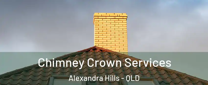 Chimney Crown Services Alexandra Hills - QLD