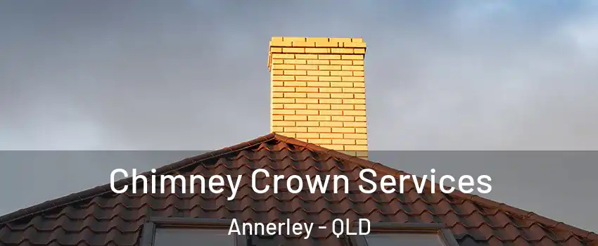  Chimney Crown Services Annerley - QLD