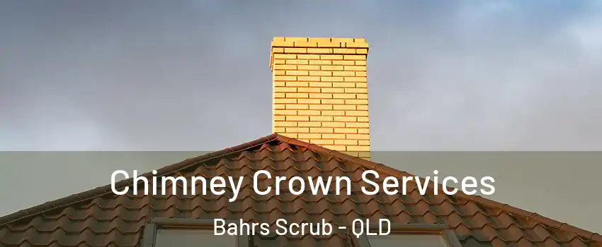 Chimney Crown Services Bahrs Scrub - QLD