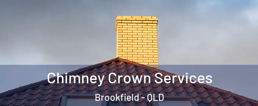 Chimney Crown Services Brookfield - QLD