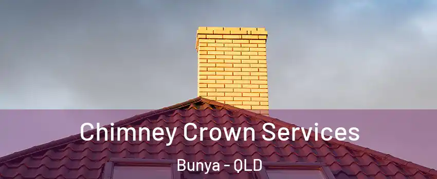 Chimney Crown Services Bunya - QLD