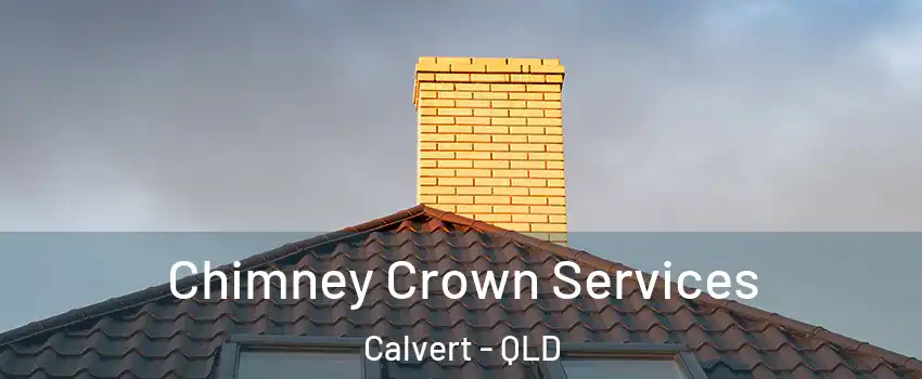 Chimney Crown Services Calvert - QLD