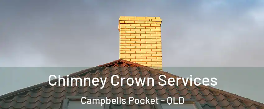 Chimney Crown Services Campbells Pocket - QLD