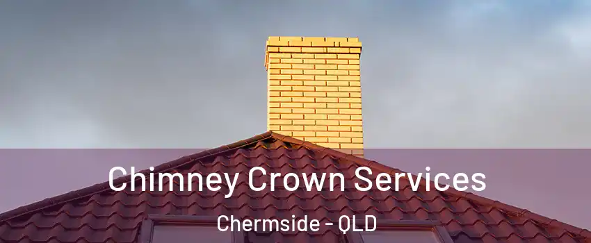 Chimney Crown Services Chermside - QLD