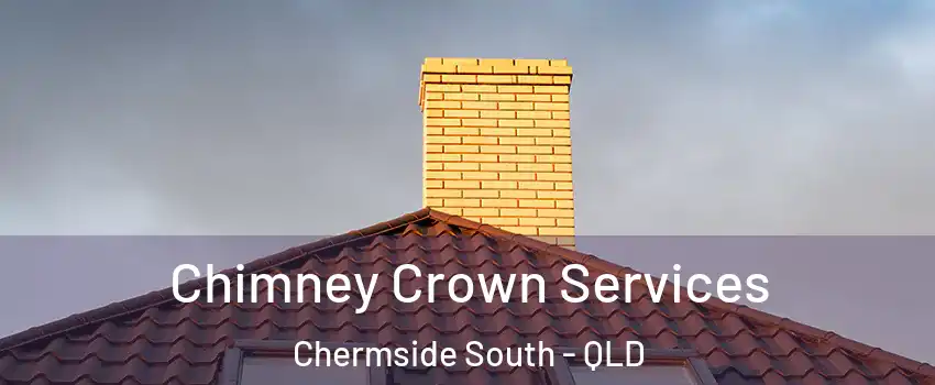 Chimney Crown Services Chermside South - QLD