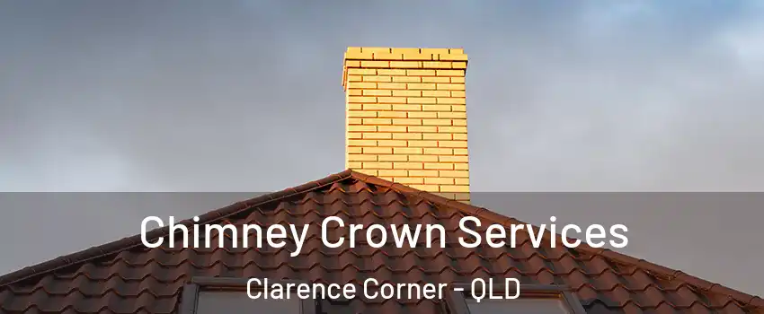 Chimney Crown Services Clarence Corner - QLD