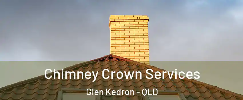 Chimney Crown Services Glen Kedron - QLD