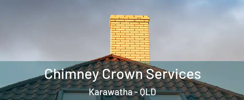 Chimney Crown Services Karawatha - QLD
