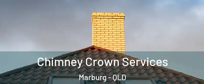 Chimney Crown Services Marburg - QLD