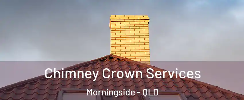 Chimney Crown Services Morningside - QLD