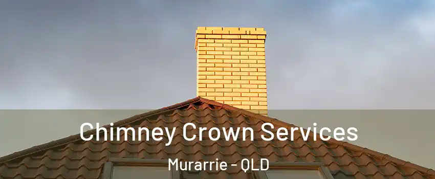 Chimney Crown Services Murarrie - QLD