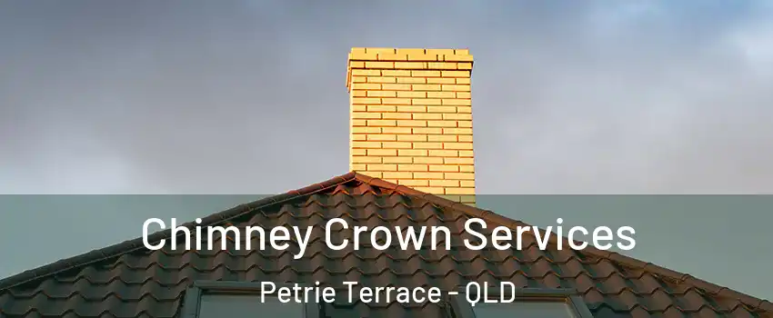  Chimney Crown Services Petrie Terrace - QLD