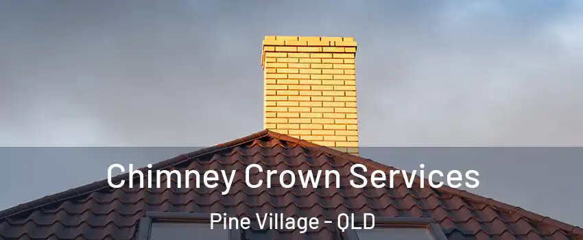 Chimney Crown Services Pine Village - QLD