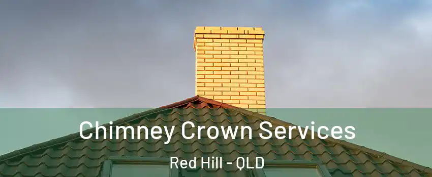 Chimney Crown Services Red Hill - QLD