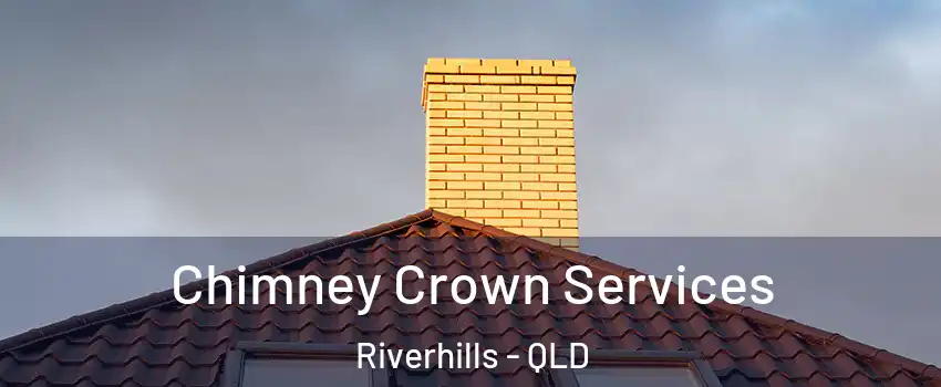 Chimney Crown Services Riverhills - QLD