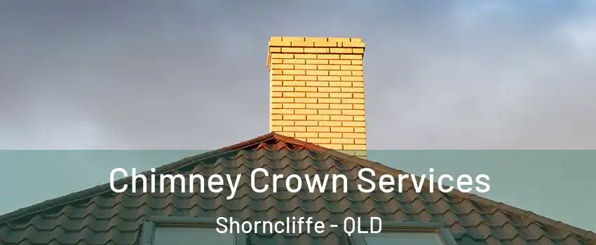 Chimney Crown Services Shorncliffe - QLD