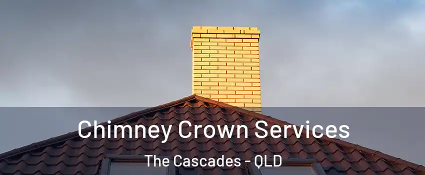  Chimney Crown Services The Cascades - QLD
