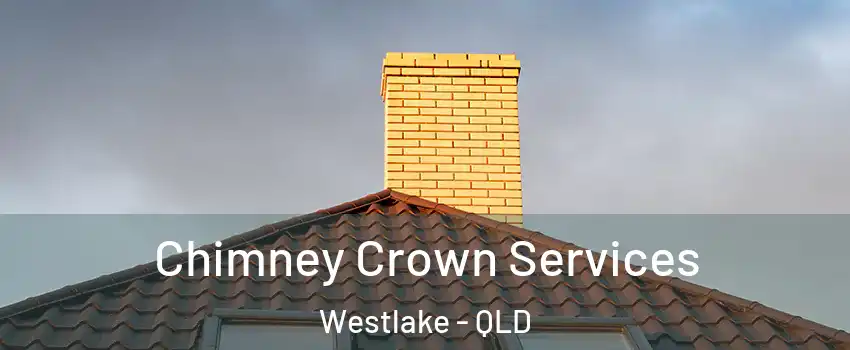 Chimney Crown Services Westlake - QLD