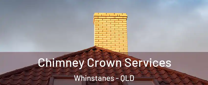 Chimney Crown Services Whinstanes - QLD