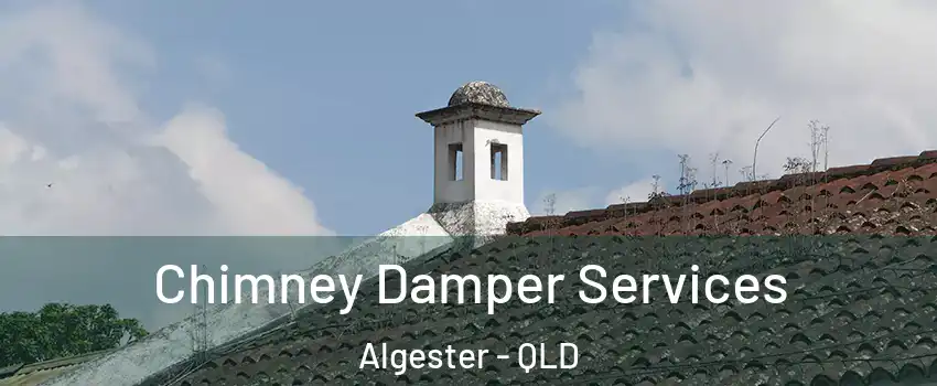 Chimney Damper Services Algester - QLD