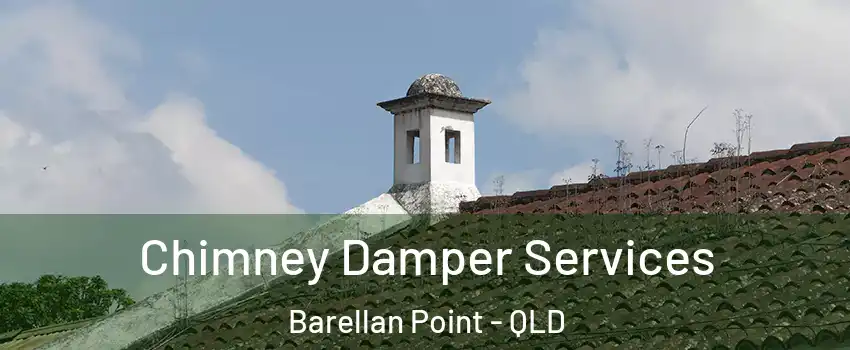 Chimney Damper Services Barellan Point - QLD