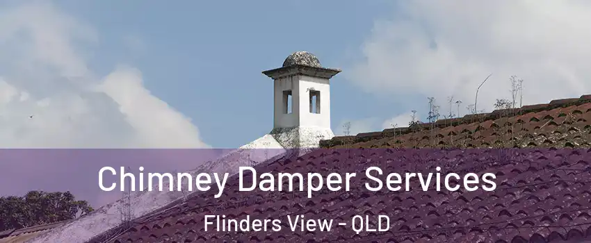 Chimney Damper Services Flinders View - QLD