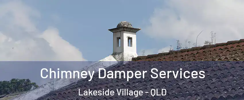 Chimney Damper Services Lakeside Village - QLD
