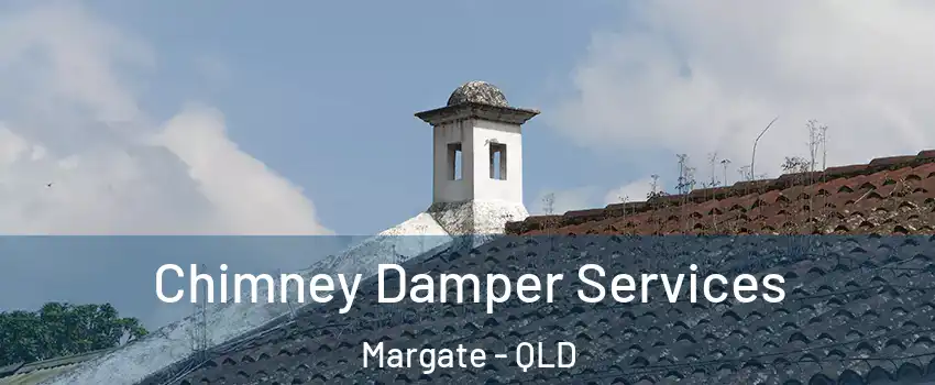 Chimney Damper Services Margate - QLD