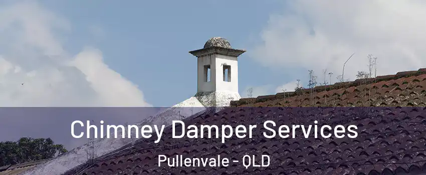 Chimney Damper Services Pullenvale - QLD