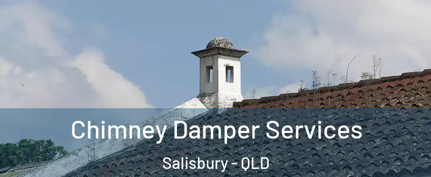Chimney Damper Services Salisbury - QLD