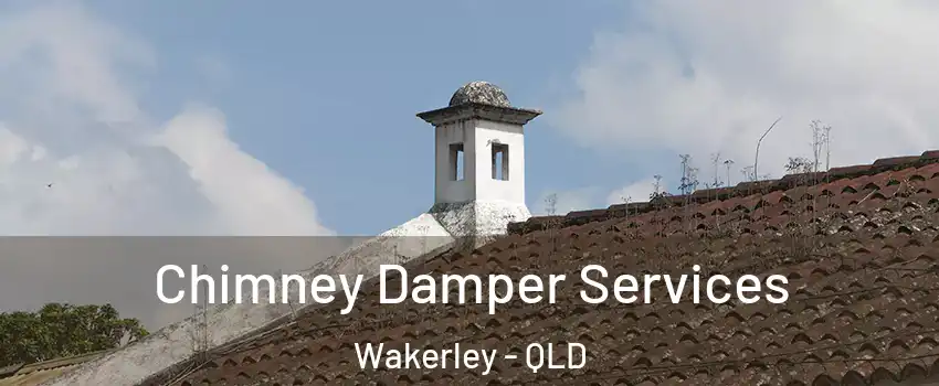 Chimney Damper Services Wakerley - QLD