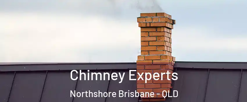 Chimney Experts Northshore Brisbane - QLD