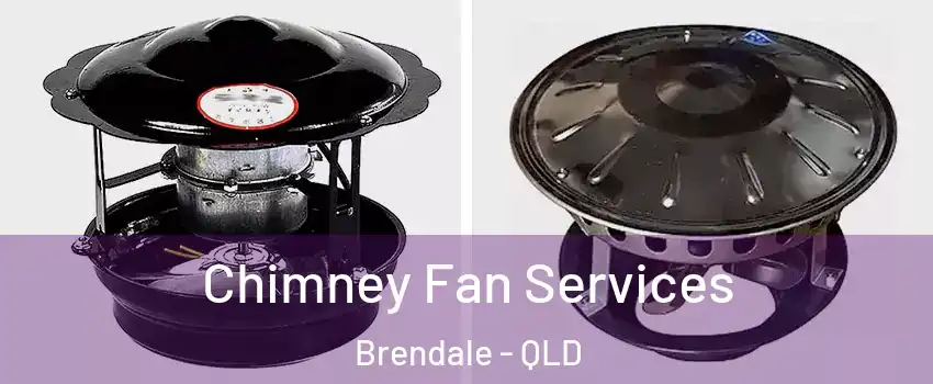 Chimney Fan Services Brendale - QLD