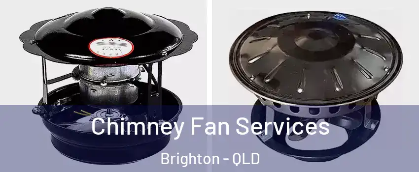 Chimney Fan Services Brighton - QLD